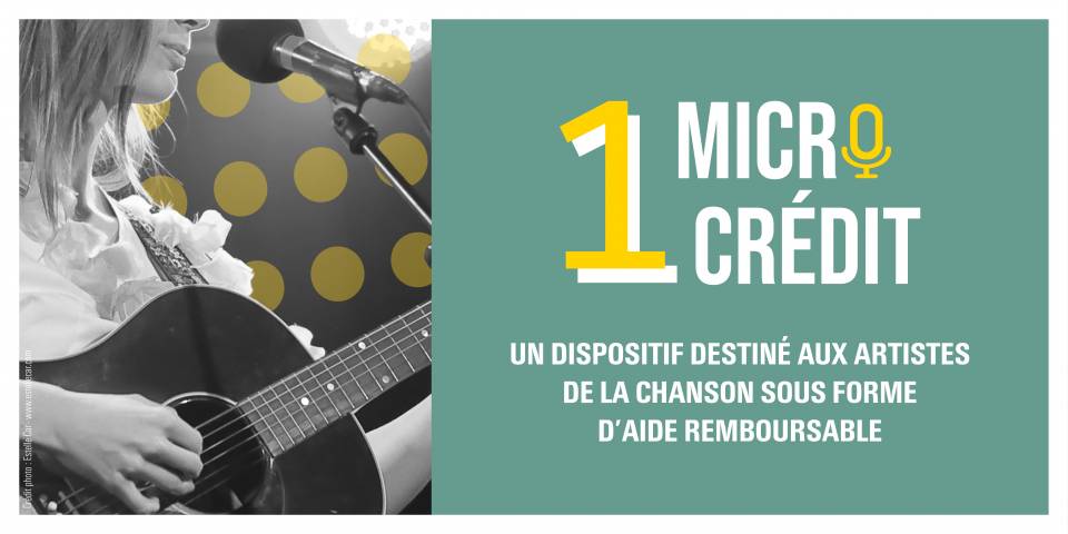 1 Micro 1 Crédit, un dispositif destiné aux artistes de la chanson sous forme d'aide remboursable